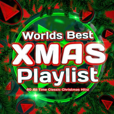 World's Best Xmas Playlist - 60 All Time Classic Christmas Hits - Compilation by Various Artists ...