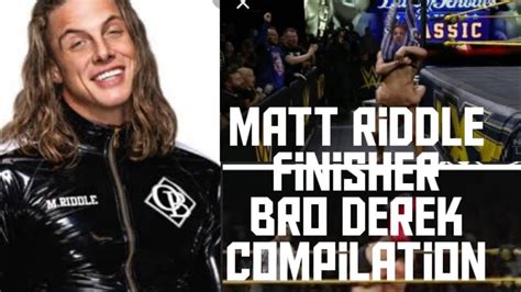 Matt riddle finisher BRO DEREK COMPILATION - YouTube