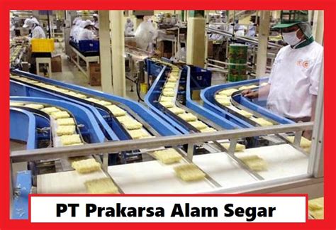 Informasi Lengkap PT Prakarsa Alam Segar - INFO PEKERJAAN