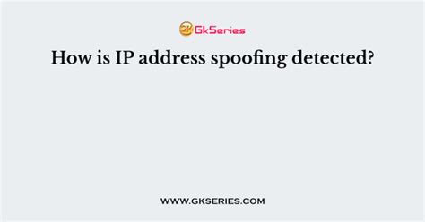 How is IP address spoofing detected?