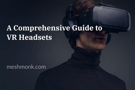 A Comprehensive Guide to Virtual Reality Headsets