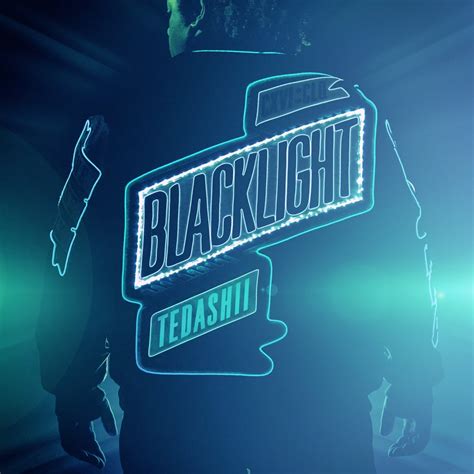 Tedashii - Blacklight Lyrics and Tracklist | Genius