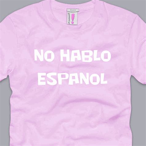 NO HABLO ESPANOL T-SHIRT S M L XL 2XL 3XL funny tourist humor pun ...