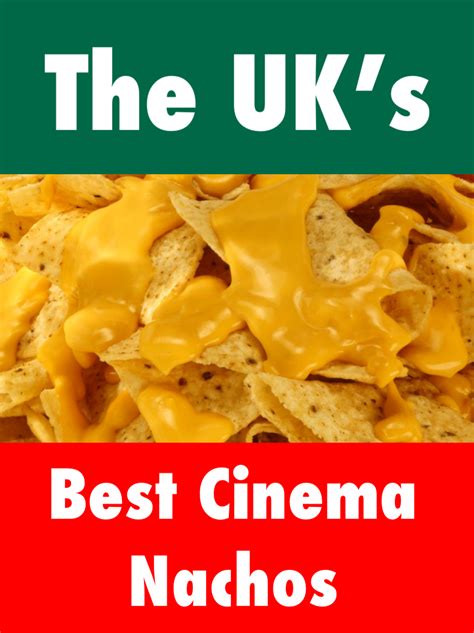 The UK's Best Cinema Nachos RANKED! | How to make nachos, Food reviews, Mexican food recipes