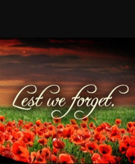 Lest we forget | Lest we forget, Inspirational quotes