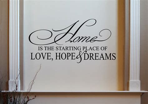 Home is the Starting Place Of Love, Hope & Dreams Wall Decal With Custom Color Choice Vinyl Wall ...