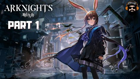 ARKNIGHTS Gameplay - Part 1 (no commentary) - YouTube