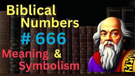 Biblical Number #666 in the Bible – Meaning and Symbolism - YouTube