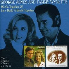 George Jones, Tammy Wynette - We Go Together / Let's Build a World ...