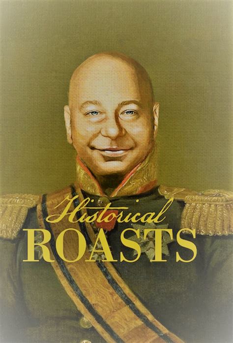 Historical Roasts - TheTVDB.com