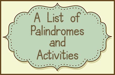 A List of Palindromes and Activities