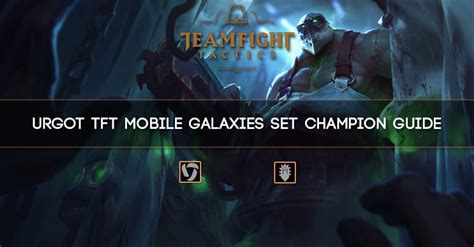 Urgot TFT Mobile Galaxies Set Champion Guide - zilliongamer