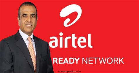 Bharti Airtel Architect Sunil Bharti Mittal Announces Key Accessory ...