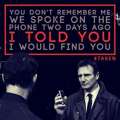 from the movie Taken....i love this one.. | Liam neeson, Liam neeson taken, Taken quotes