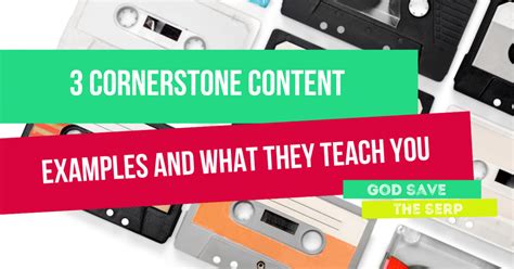 3 Cornerstone Content Examples And What You Can Learn From Them | God Save the SERP