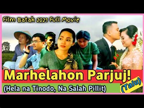 Film Batak 2021 - MAR HELAHON PARJUJI (Full Episode) HELA NA SALAH ...