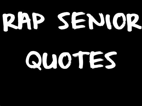 RAP SENIOR QUOTES (@SeniorRapQuotes) | Twitter