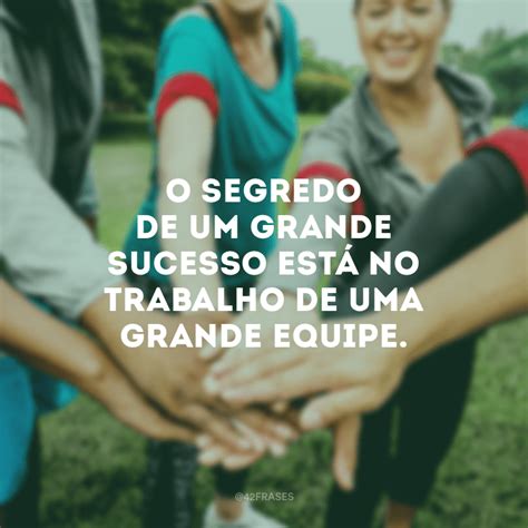 Frases Motivacionais Para Equipe De Trabalho Frases De Motivacionais ...