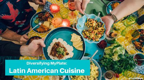 Diversifying MyPlate: Latin American Cuisine – Food Insight