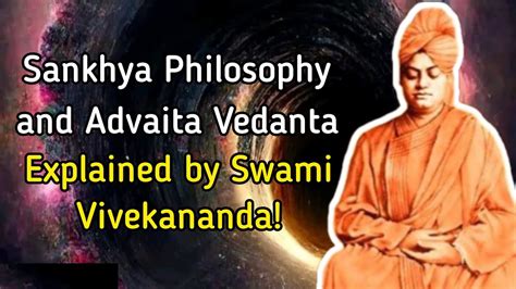 Sankhya Philosophy and Advaita Vedanta explained by Swami Vivekananda| Sankhya Darshan - YouTube