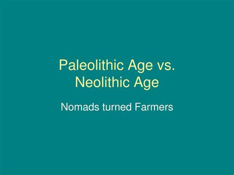 Ppt Paleolithic Age Vs Neolithic Age Powerpoint Prese - vrogue.co