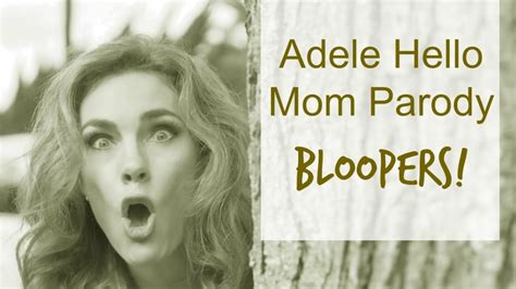 Adele - Hello Mom Parody Bloopers!