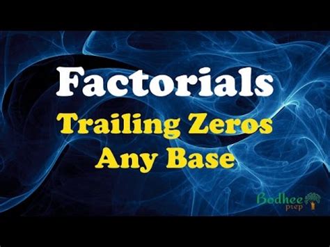 Factorials : Number of trailing zeros in any base other than 10 - YouTube