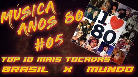 ANOS 80 - TOP 10 MÚSICAS MAIS TOCADAS NO BRASIL E NO MUNDO EM 1984 ...