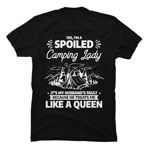 Im A Spoiled Camping Lady Funny Husband Camp Camper Wife - Buy t-shirt designs