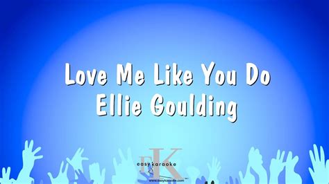 Love Me Like You Do - Ellie Goulding - Karoke (Karaoke Version) - YouTube