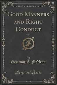 Good Manners and Right Conduct, Vol. 1 (Classic Reprint): Gertrude E ...