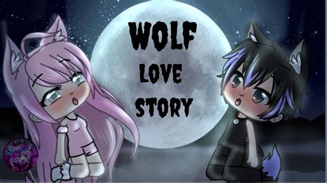 Wolf Love Story | GLMM |GACHA LIFE/Gachaverse Mini Movie - YouTube