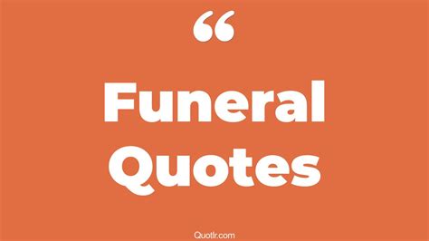 45 Charming Uplifting Funeral Quotes | thank you for coming to the funeral, gatsby funeral quotes