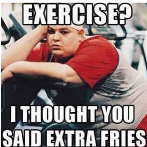 Exercise or Extra Fries? | Funny gym motivation, Workout memes, Workout humor