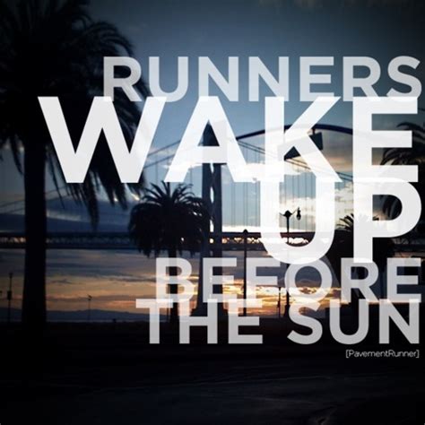 Early Morning Run Quotes. QuotesGram