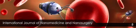 Nanomedicine and Nanosurgery (ISSN 2470-3206) | Open Access Journals