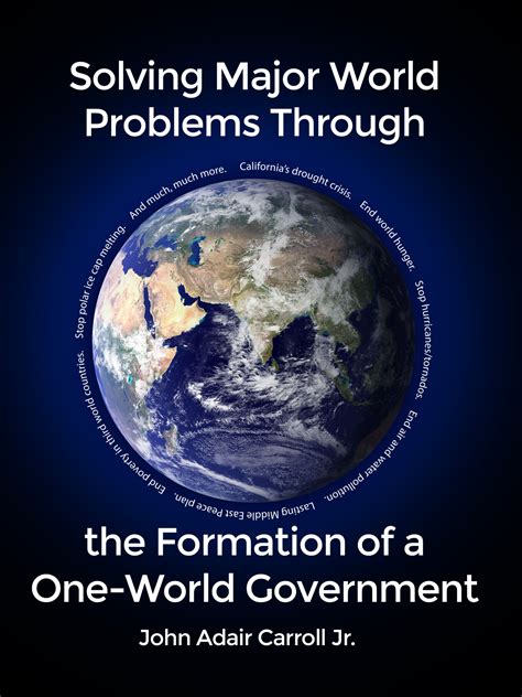 Review of Solving Major World Problems through the Formation of a One-World Government ...