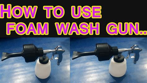 TECH FANATICS.. HOW TO USE FOAM WASH GUN FOR CARS .. - YouTube