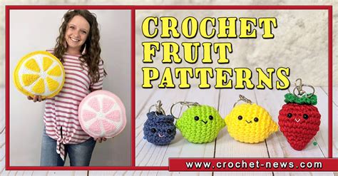 20 Crochet Fruit Patterns - Crochet News