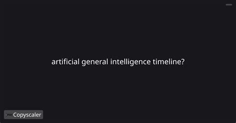 artificial general intelligence timeline?