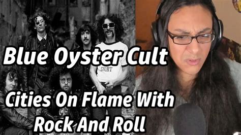 Blue Oyster Cult Cities On Flame With Rock And Roll Reaction - YouTube