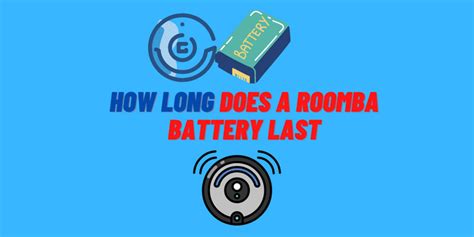 How Long Does a Roomba Battery Last?