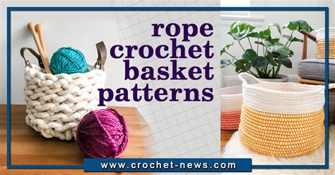 6 Rope Crochet Basket Patterns