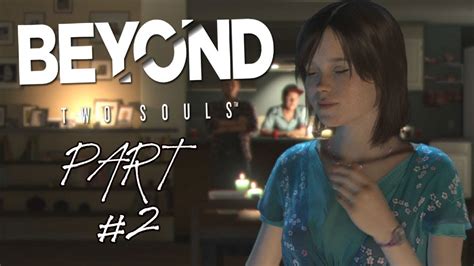 Beyond Two Souls Gameplay Walkthrough Part 02(1440p HD PC) - No Commentary - YouTube