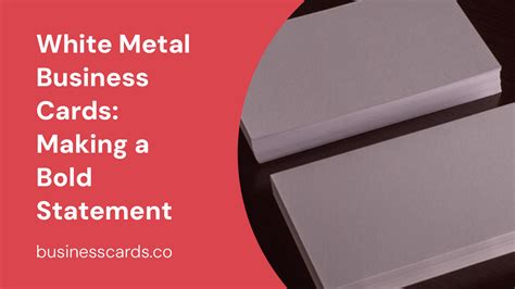 White Metal Business Cards: Making a Bold Statement - BusinessCards