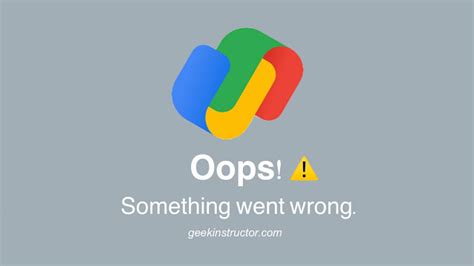 Fix Oops Something Went Wrong Error on Google Pay