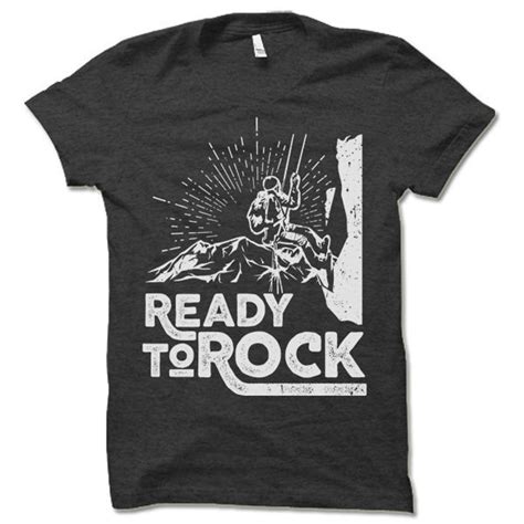 Ready to Rock T-shirt. Funny Rock Climbing Shirt. Mountain Climbing ...