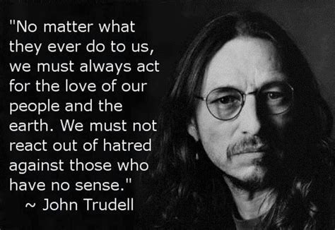 White Wolf : 14 Quotes From John Trudell That Will Make You Question ...