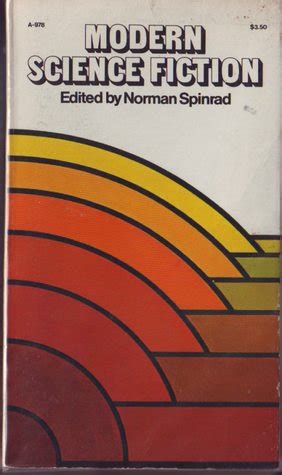 Modern Science Fiction by Spinrad, Norman (Editor): Near Fine Soft cover (1974) 1st Edition ...