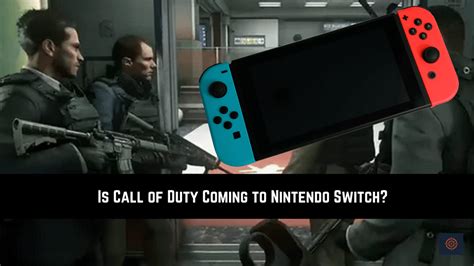 Is Call Of Duty Coming To Nintendo Switch? - Gameinstants